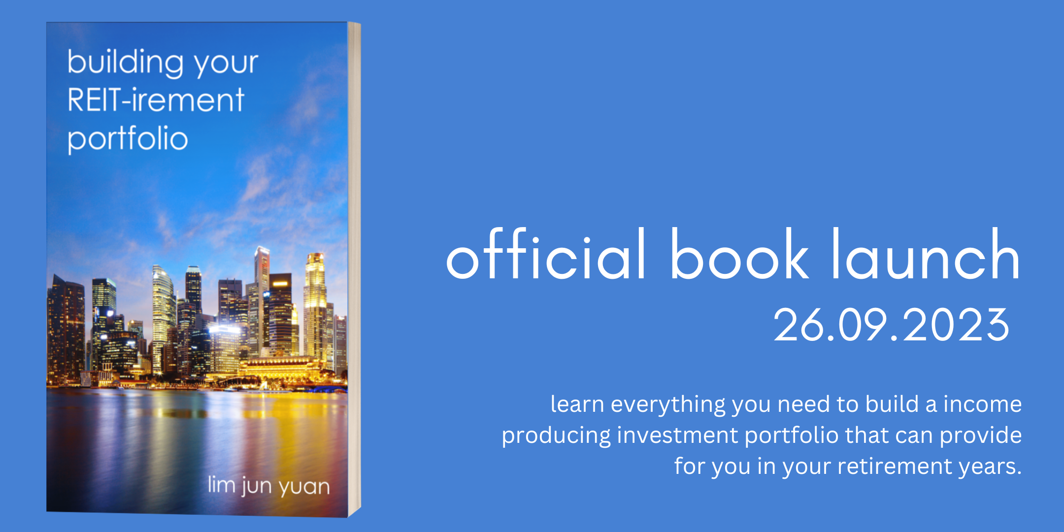 building your REIT-irement portfolio by Lim Jun Yuan - Official Book Launch on 26 September 2023